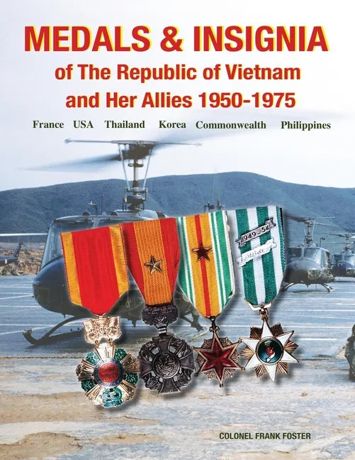 Medals and Insignia of the Republic of Vietnam and Her Allies 1950-1975 - Paperback
