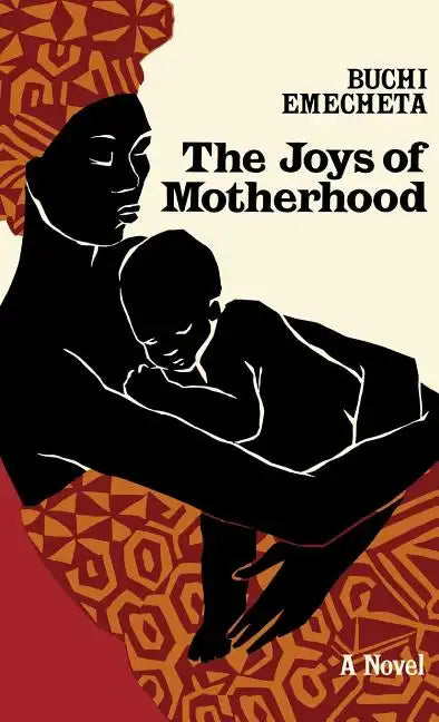 The Joys of Motherhood - Hardcover