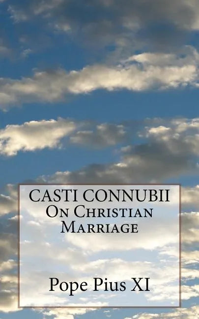 CASTI CONNUBII On Christian Marriage - Paperback