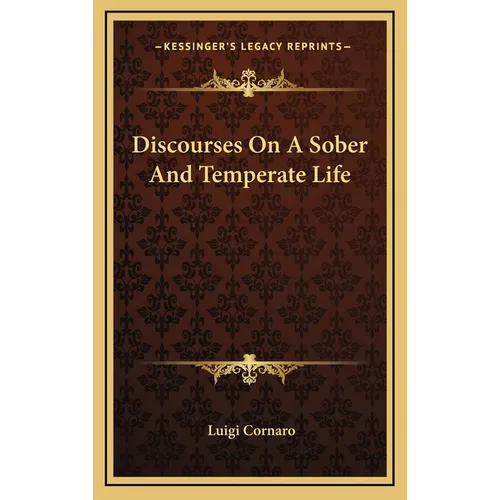 Discourses On A Sober And Temperate Life - Hardcover