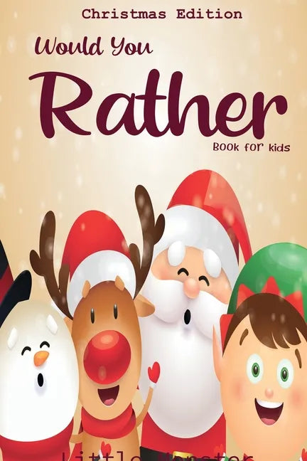 Would you rather book for kids: Christmas Edition: A Fun Family Activity Book for Boys and Girls Ages 6, 7, 8, 9, 10, 11, and 12 Years Old - Best Chri - Paperback
