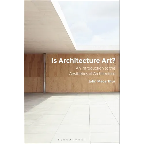 Is Architecture Art?: An Introduction to the Aesthetics of Architecture - Paperback