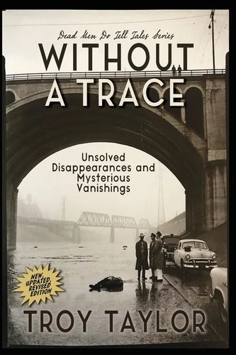 Without A Trace: Unsolved Disappearances and Mysterious Vanishings - Paperback
