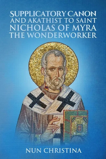 Supplicatory Canon and Akathist to Saint Nicholas of Myra the Wonderworker - Paperback
