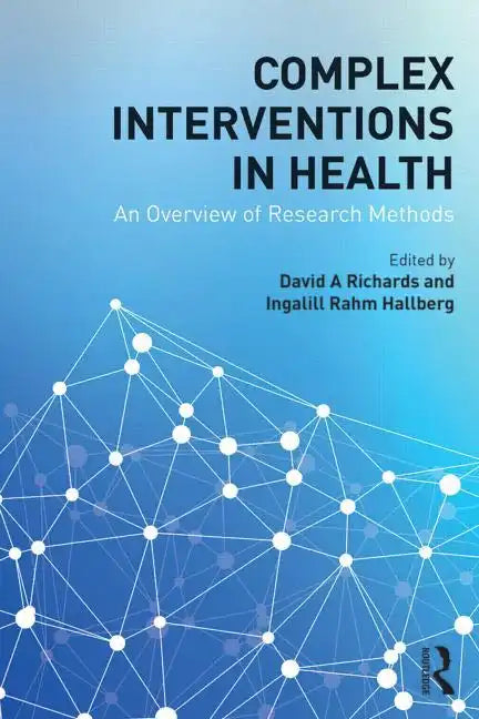 Complex Interventions in Health: An overview of research methods - Paperback