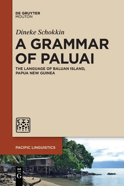 A Grammar of Paluai: The Language of Baluan Island, Papua New Guinea - Paperback