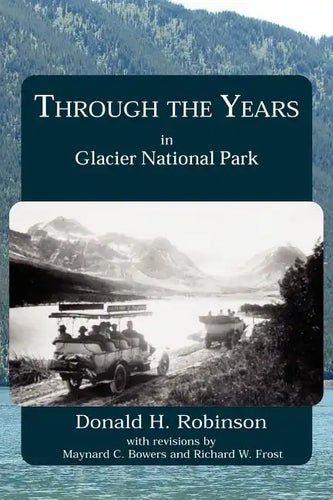 Through the Years in Glacier National Park - Paperback