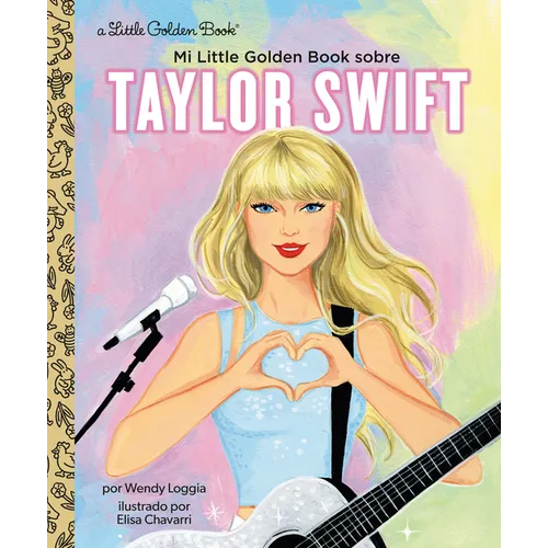 Mi Little Golden Book Sobre Taylor Swift (My Little Golden Book about Taylor Swift Spanish Edition) - Hardcover