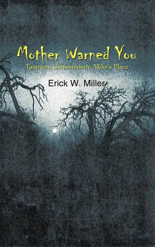 Mother Warned You: Tantrum, Cottonmouth, Mike's Place - Hardcover