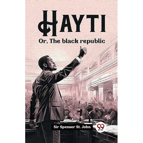 Hayti Or, The black republic - Paperback