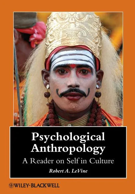 Psychological Anthropology: A Reader on Self in Culture - Paperback