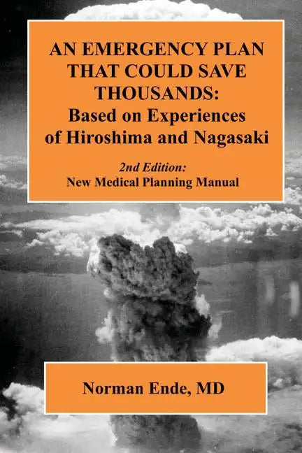 An Emergency Plan that could Save Thousands: Based on Experiences of Hiroshima and Nagasaki - Paperback