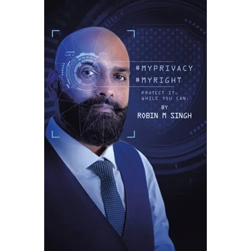 #Myprivacy #Myright: Protect It While You Can - Paperback