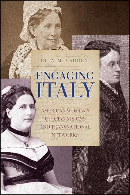 Engaging Italy: American Women's Utopian Visions and Transnational Networks - Hardcover
