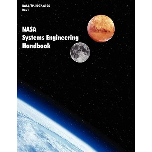 NASA Systems Engineering Handbook (NASA/SP-2007-6105 Rev1) - Paperback