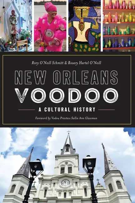 New Orleans Voodoo: A Cultural History - Paperback