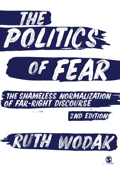The Politics of Fear: The Shameless Normalization of Far-Right Discourse - Paperback