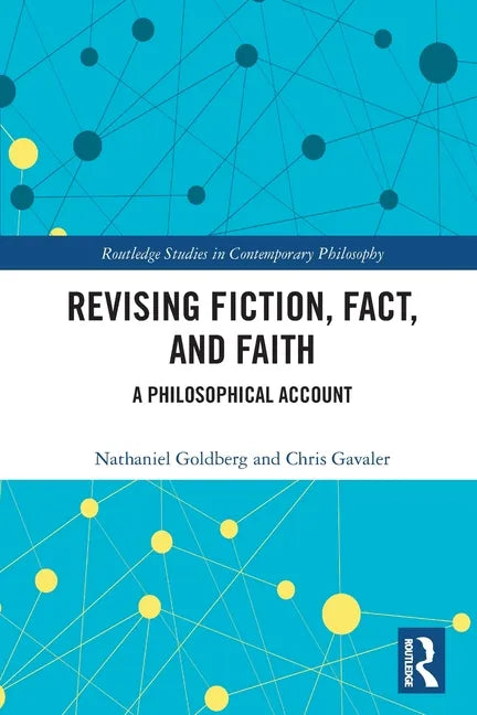 Revising Fiction, Fact, and Faith: A Philosophical Account - Paperback