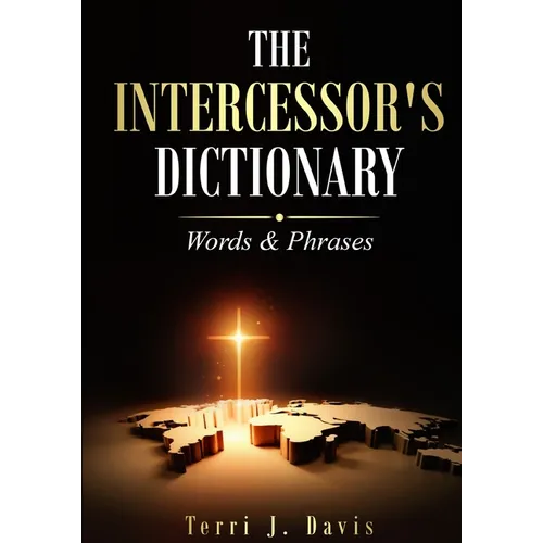 The Intercessor's Dictionary: Words & Phrases - Paperback