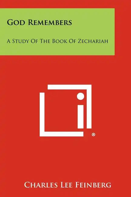 God Remembers: A Study of the Book of Zechariah - Paperback