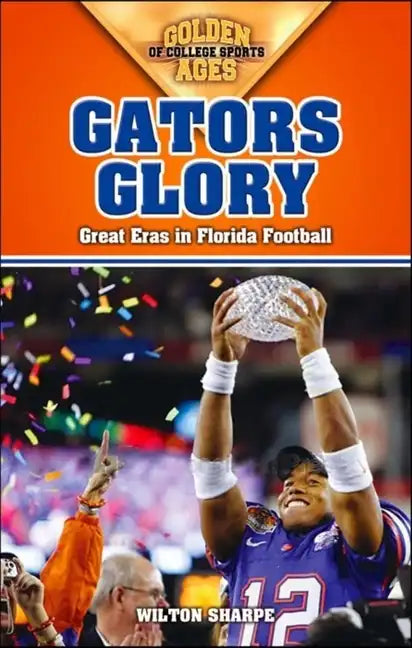 Gators Glory: Great Eras in Florida Football - Paperback