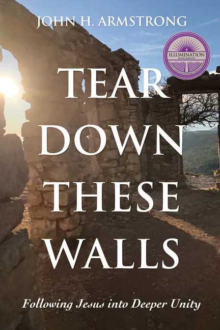 Tear Down These Walls: Following Jesus into Deeper Unity - Hardcover