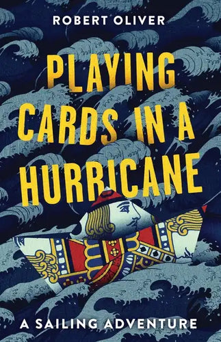 Playing Cards in a Hurricane: A sailing adventure - Paperback