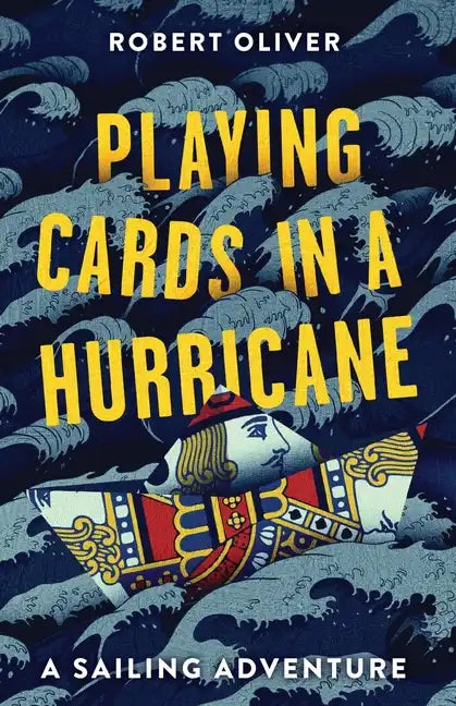 Playing Cards in a Hurricane: A sailing adventure - Paperback