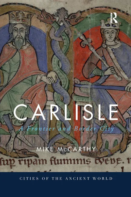 Carlisle: A Frontier and Border City - Paperback