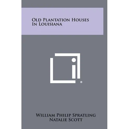 Old Plantation Houses In Louisiana - Hardcover