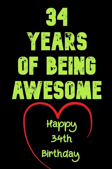 34 Years Of Being Awesome Happy 34th Birthday: 34 Years Old Gift for Boys & Girls - Paperback