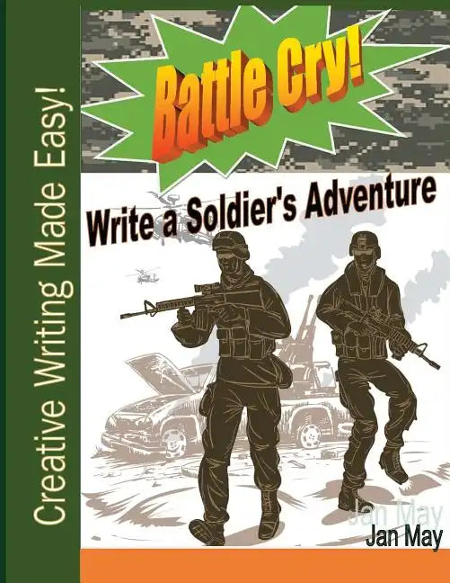 Battle Cry!: Write a Soldier's Adventure - Paperback