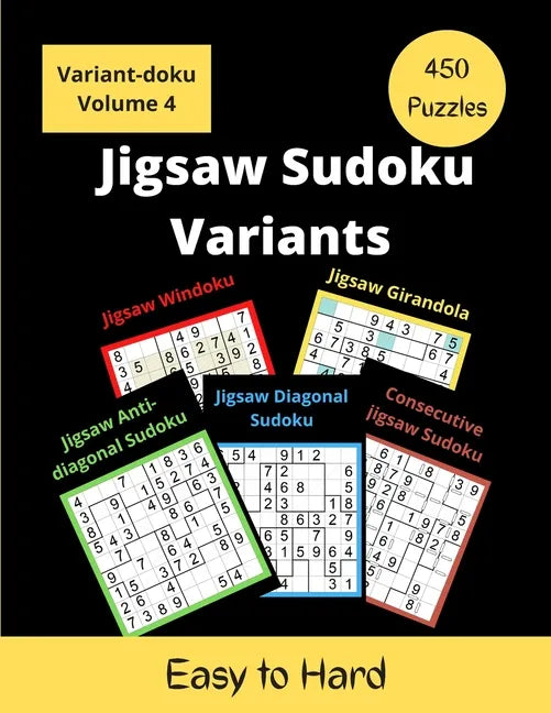 Jigsaw Sudoku Variants: 5 different types of irregular sudoku puzzles for adults (easy to hard) - Paperback