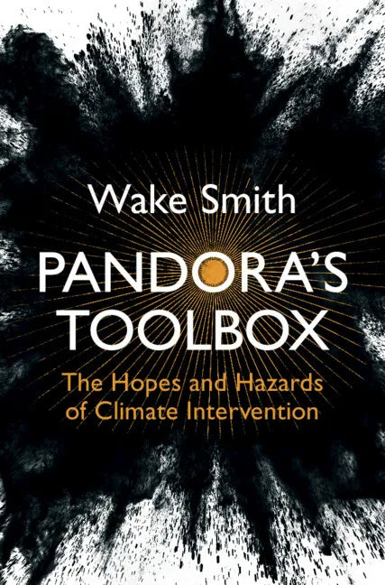 Pandora's Toolbox: The Hopes and Hazards of Climate Intervention - Hardcover