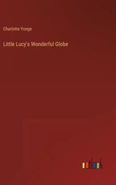 Little Lucy's Wonderful Globe - Hardcover
