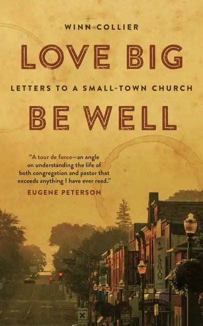 Love Big, Be Well: Letters to a Small-Town Church - Paperback