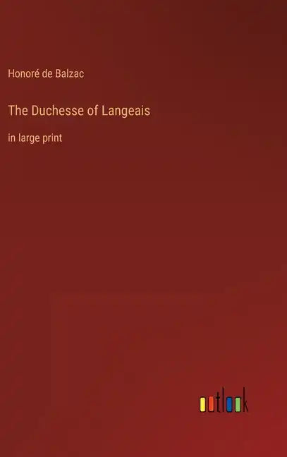 The Duchesse of Langeais: in large print - Hardcover