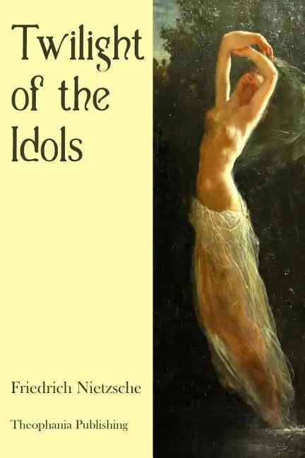 Twilight of the Idols - Paperback