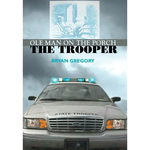 Ole Man on the Porch: The Trooper - Hardcover