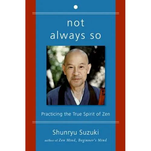 Not Always So: Practicing the True Spirit of Zen - Paperback