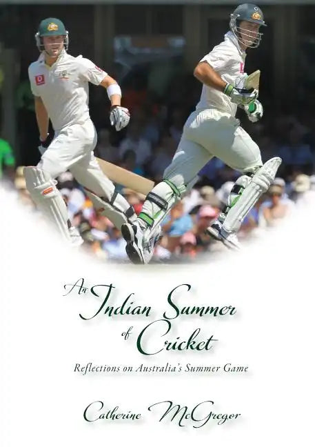 An Indian Summer of Cricket: Reflections on Australia's Summer Game - Paperback