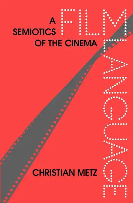 Film Language: A Semiotics of the Cinema - Paperback