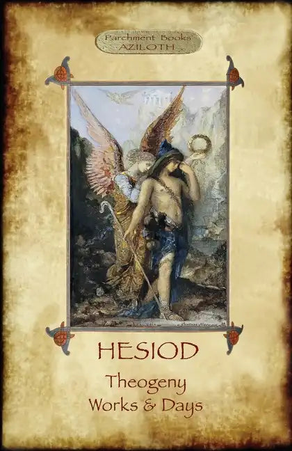 Hesiod - Theogeny; Works & Days: Illustrated, with an Introduction by H.G. Evelyn-White - Paperback