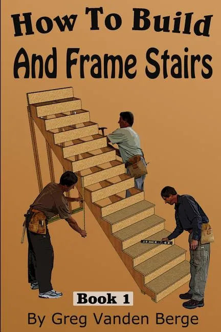 How To Frame And Build Stairs - Paperback