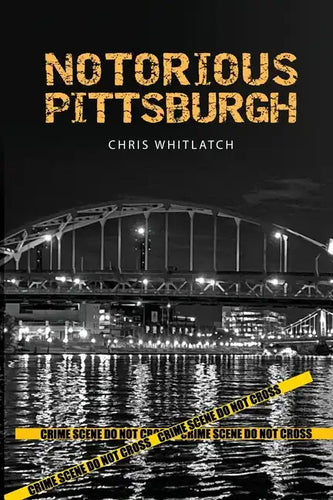 Notorious Pittsburgh - Paperback