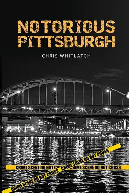Notorious Pittsburgh - Paperback