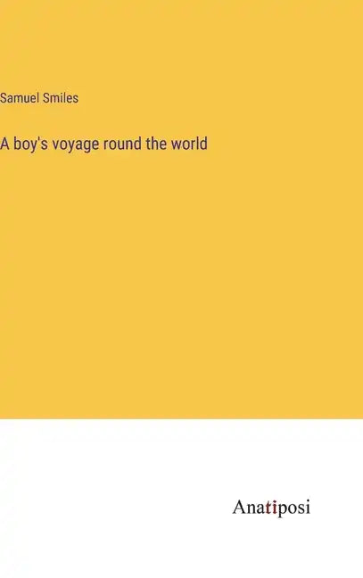 A boy's voyage round the world - Hardcover