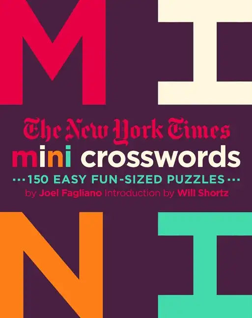 The New York Times Mini Crosswords, Volume 2: 150 Easy Fun-Sized Puzzles - Paperback