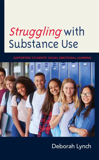 Struggling with Substance Use: Supporting Students' Social Emotional Learning - Paperback