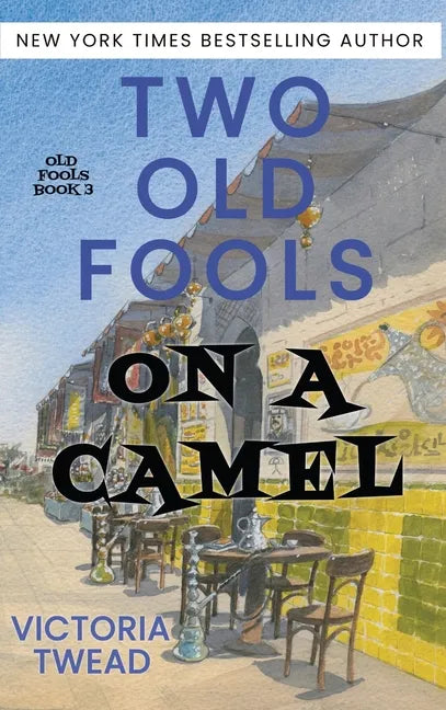 Two Old Fools on a Camel: From Spain to Bahrain and back again - Hardcover